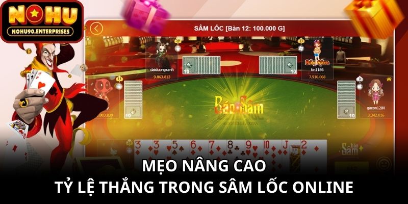 Mẹo nâng cao tỷ lệ thắng trong Sâm Lốc online