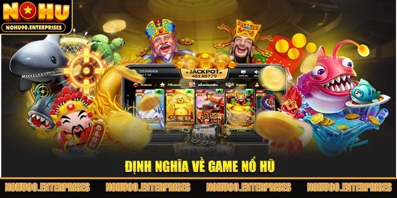 Tìm hiểu rõ khái niệm và sức hấp dẫn của nổ hũ online