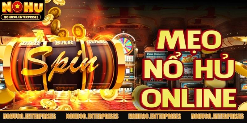 Mẹo chơi nổ hũ giúp tăng cơ hội trúng thưởng